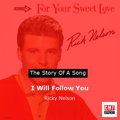 I Will Follow You – Ricky Nelson
