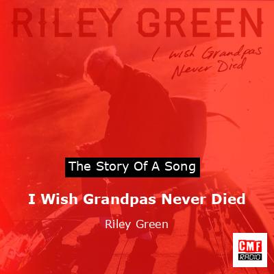 final cover I Wish Grandpas Never Died Riley Green