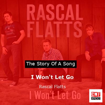I Won’t Let Go – Rascal Flatts