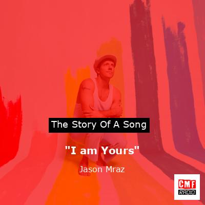 “I am Yours” – Jason Mraz