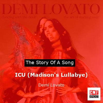 ICU (Madison’s Lullabye) – Demi Lovato