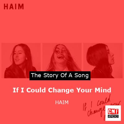 final cover If I Could Change Your Mind HAIM