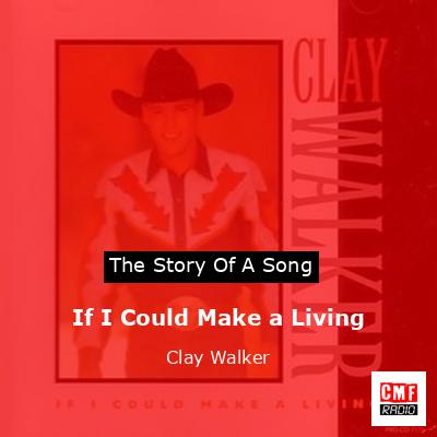 If I Could Make a Living – Clay Walker
