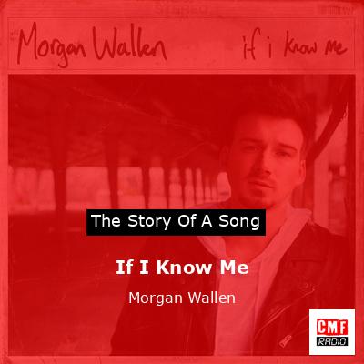 final cover If I Know Me Morgan Wallen