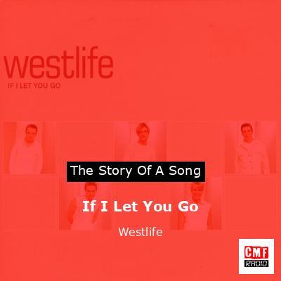 If I Let You Go – Westlife