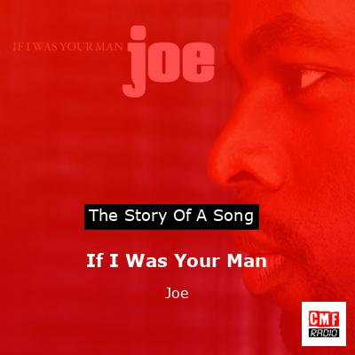If I Was Your Man – Joe