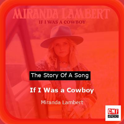 If I Was a Cowboy – Miranda Lambert