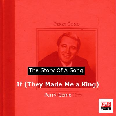 If (They Made Me a King) – Perry Como