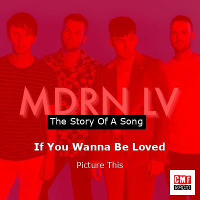 If You Wanna Be Loved – Picture This
