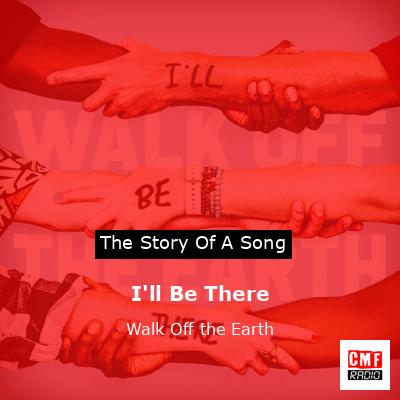 I’ll Be There – Walk Off the Earth