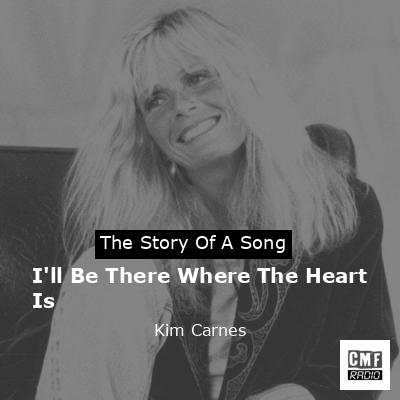 final cover Ill Be There Where The Heart Is Kim Carnes