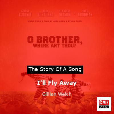 I’ll Fly Away – Gillian Welch