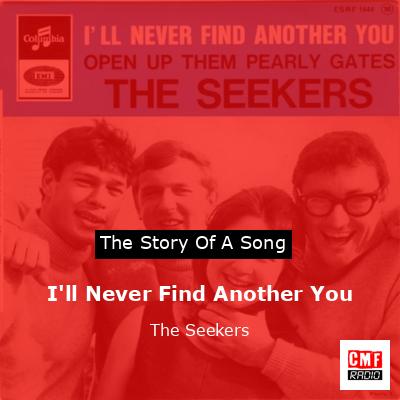 final cover Ill Never Find Another You The Seekers