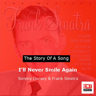 I’ll Never Smile Again – Tommy Dorsey & Frank Sinatra