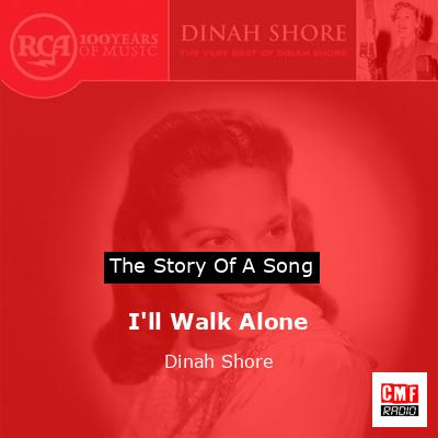 I’ll Walk Alone – Dinah Shore