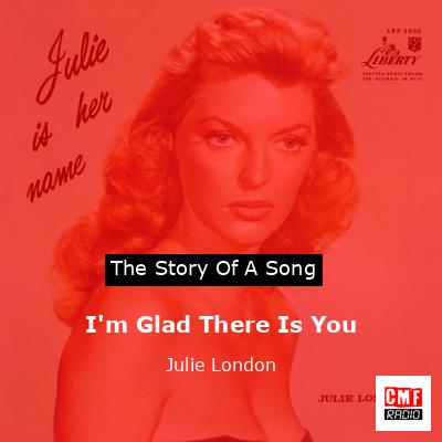 final cover Im Glad There Is You Julie London