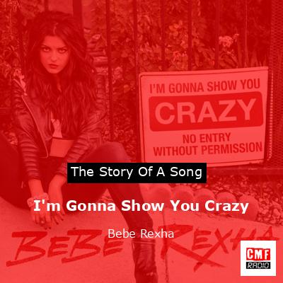 final cover Im Gonna Show You Crazy Bebe Rexha