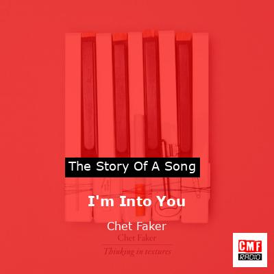 I’m Into You – Chet Faker