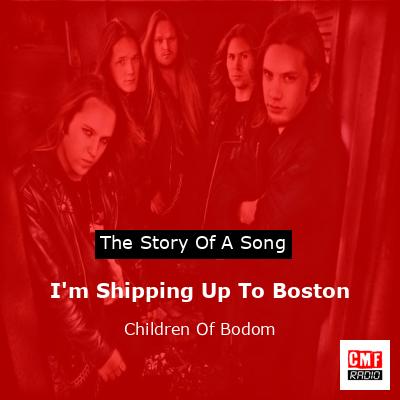I’m Shipping Up To Boston – Children Of Bodom