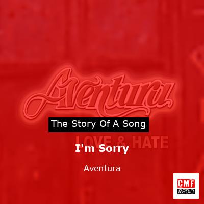I’m Sorry – Aventura