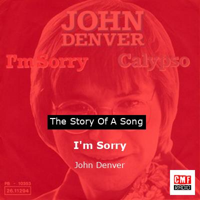 I’m Sorry – John Denver