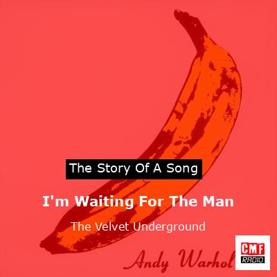 final cover Im Waiting For The Man The Velvet Underground