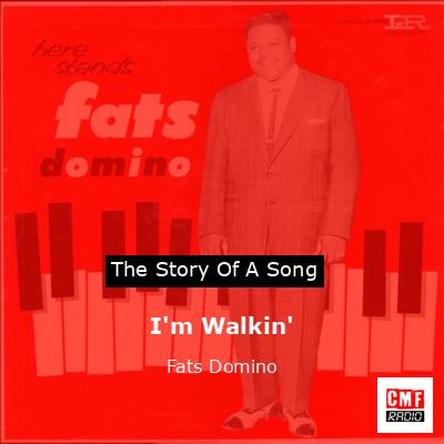 I’m Walkin’ – Fats Domino