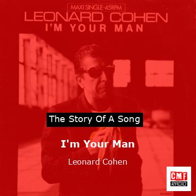 I’m Your Man – Leonard Cohen
