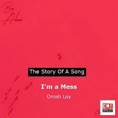 final cover Im a Mess Omah Lay