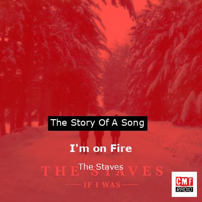 final cover Im on Fire The Staves