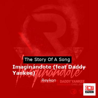 Imaginándote (feat Daddy Yankee) – Reykon