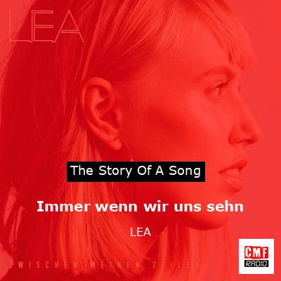 Immer wenn wir uns sehn – LEA