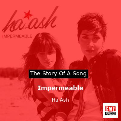 Impermeable – Ha*Ash