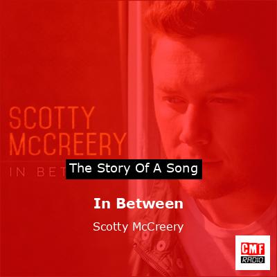 In Between – Scotty McCreery