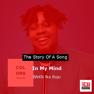 In My Mind – BNXN fka Buju