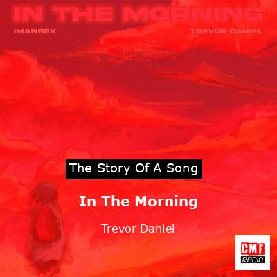 In The Morning – Trevor Daniel