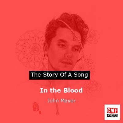 In the Blood – John Mayer