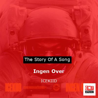 Ingen Over – ICEKIID