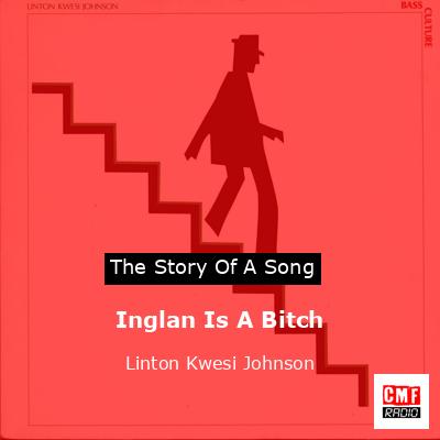 Inglan Is A Bitch – Linton Kwesi Johnson