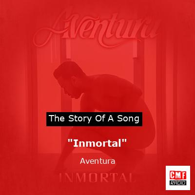 “Inmortal” – Aventura