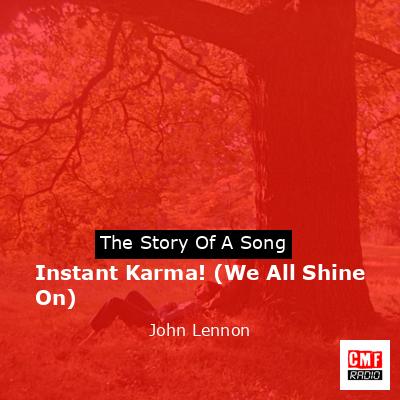 Instant Karma! (We All Shine On) – John Lennon