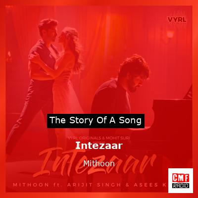 Intezaar – Mithoon