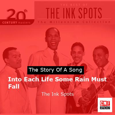 final cover Into Each Life Some Rain Must Fall The Ink Spots