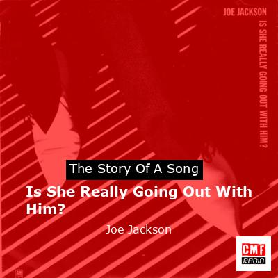 final cover Is She Really Going Out With Him Joe Jackson