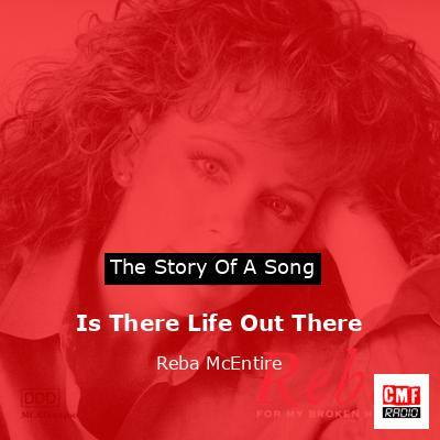 Is There Life Out There – Reba McEntire