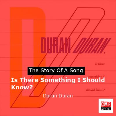 Is There Something I Should Know? – Duran Duran