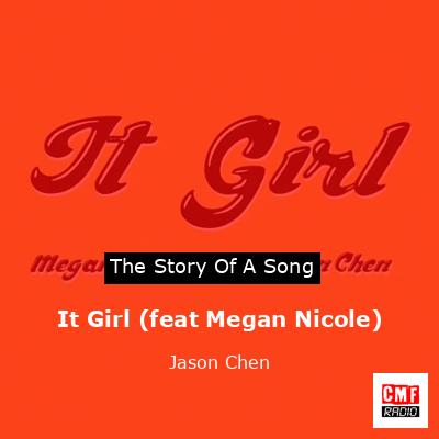 It Girl (feat Megan Nicole) – Jason Chen