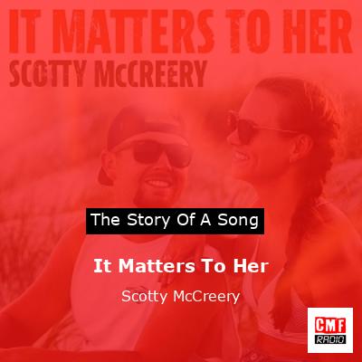 It Matters To Her – Scotty McCreery