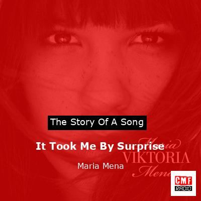 It Took Me By Surprise – Maria Mena