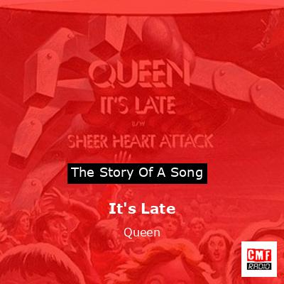 It’s Late – Queen